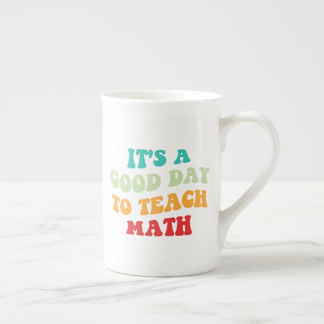It's A Good Day To Teach Math I Bone China Mug (Right)