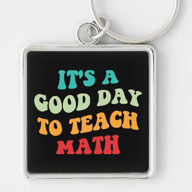 It's A Good Day To Teach Math I Keychain (Front)