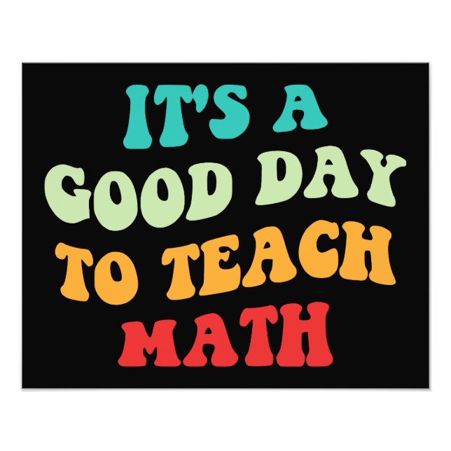 It's A Good Day To Teach Math I Photo Print (Front)