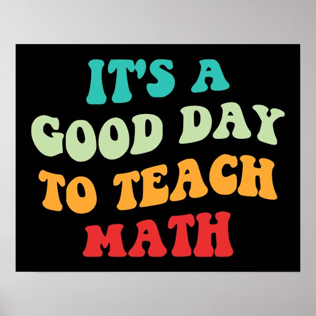It's A Good Day To Teach Math I Poster (Front)