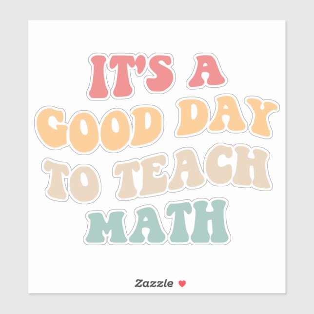 It's A Good Day To Teach Math II (Sheet)