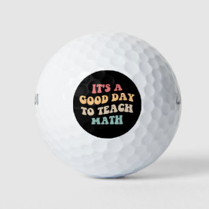 It's A Good Day To Teach Math II Golf Balls