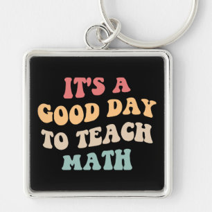 It's A Good Day To Teach Math II Keychain