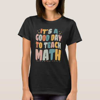 It's A Good Day To Teach Math Retro Groovy Math Te T-Shirt