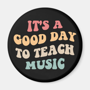 It's A Good Day To Teach Music II Magnet