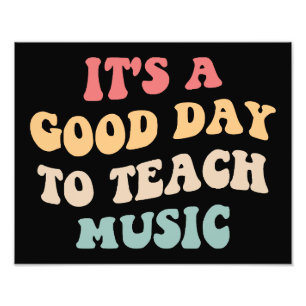 It's A Good Day To Teach Music II Photo Print