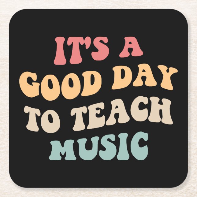 It's A Good Day To Teach Music II Square Paper Coaster (Front)