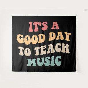 It's A Good Day To Teach Music II Tapestry