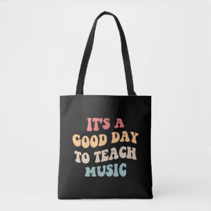 It's A Good Day To Teach Music II Tote Bag