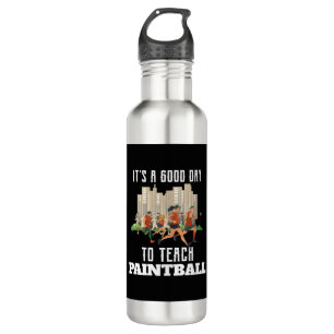 It's A Good Day To Teach Paintball 710 Ml Water Bottle