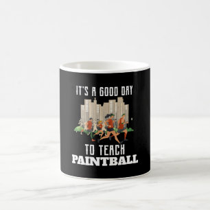 It's A Good Day To Teach Paintball Coffee Mug