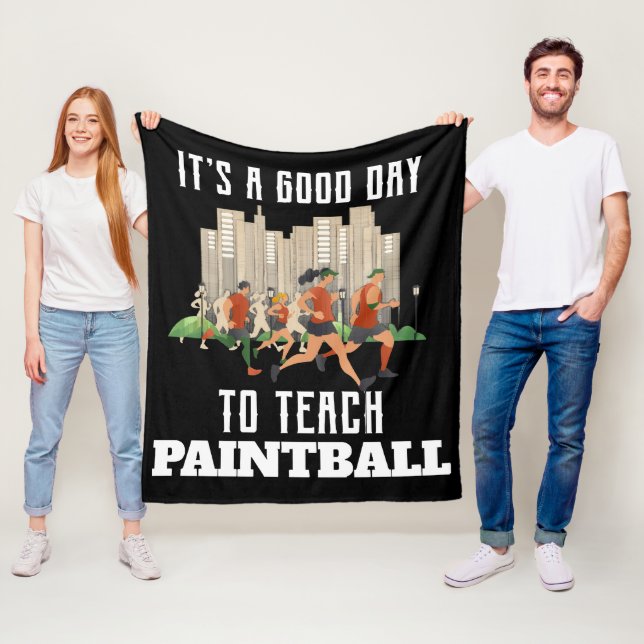 It's A Good Day To Teach Paintball Fleece Blanket (In Situ)