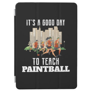 It's A Good Day To Teach Paintball iPad Air Cover