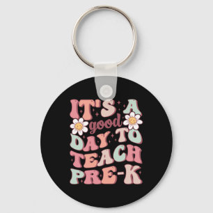 It's A Good Day To Teach Pre K Groovy Preschool Te Keychain