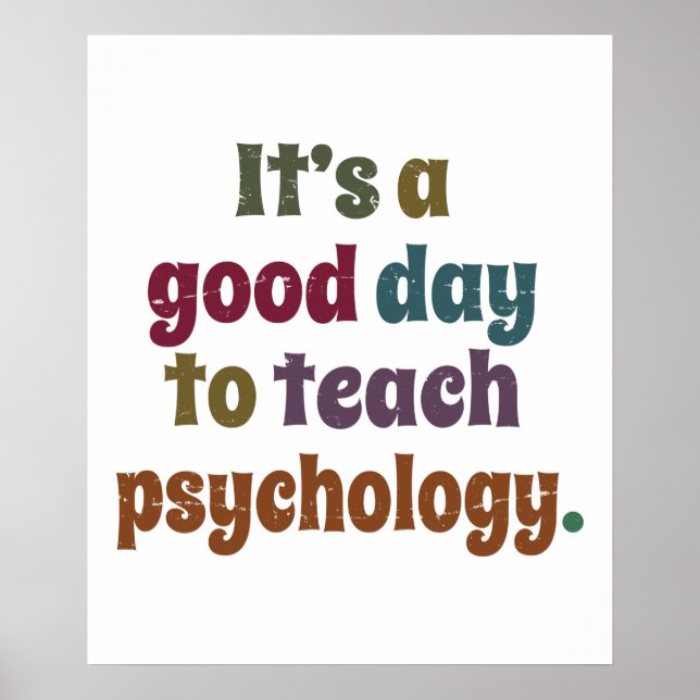 It's A Good Day To Teach Psychology Psychologist Poster (Front)