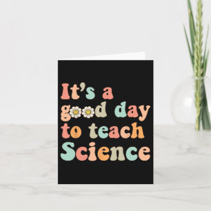 Its A Good Day To Teach Science Earth Funny Scienc Card