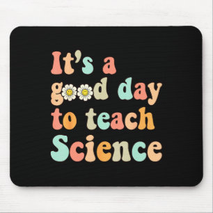 Its A Good Day To Teach Science Earth Funny Scienc Mouse Pad
