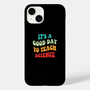 It's A Good Day To Teach Science I Case-Mate iPhone 14 Case