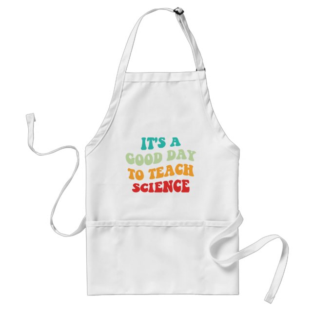 It's A Good Day To Teach Science I Standard Apron (Front)