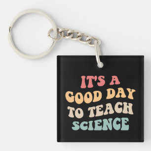 It's A Good Day To Teach Science II Keychain