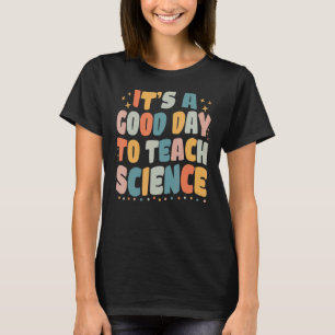It's A Good Day To Teach Science Retro Groovy Scie T-Shirt