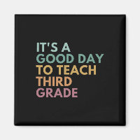 Its A Good Day To Teach Third Grade Teacher Third 