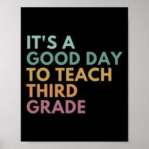 Its A Good Day To Teach Third Grade Teacher Third  Poster
