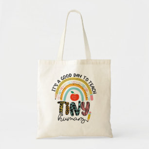 It's A Good Day To Teach Tiny Humans, No 1/2 Tote Bag