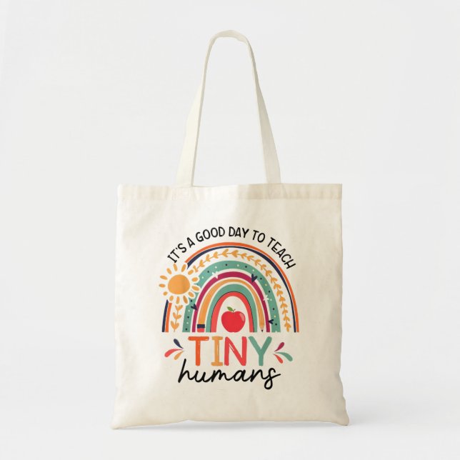 It's A Good Day To Teach Tiny Humans Teacher Back  Tote Bag (Front)