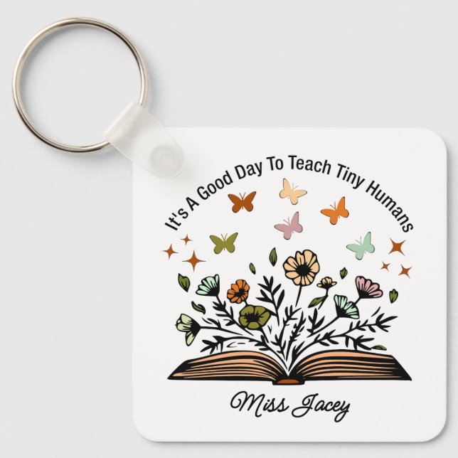 it's a good day to teach tiny humans, teacher gift keychain (Front)