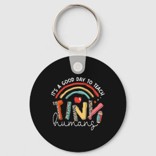 It's A Good Day To Teach Tiny Humans Teacher Keychain