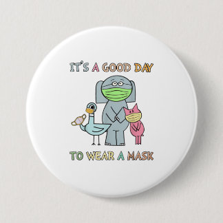 Its A Good Day To Wear A Mask The Pigeon 3 Inch Round Button