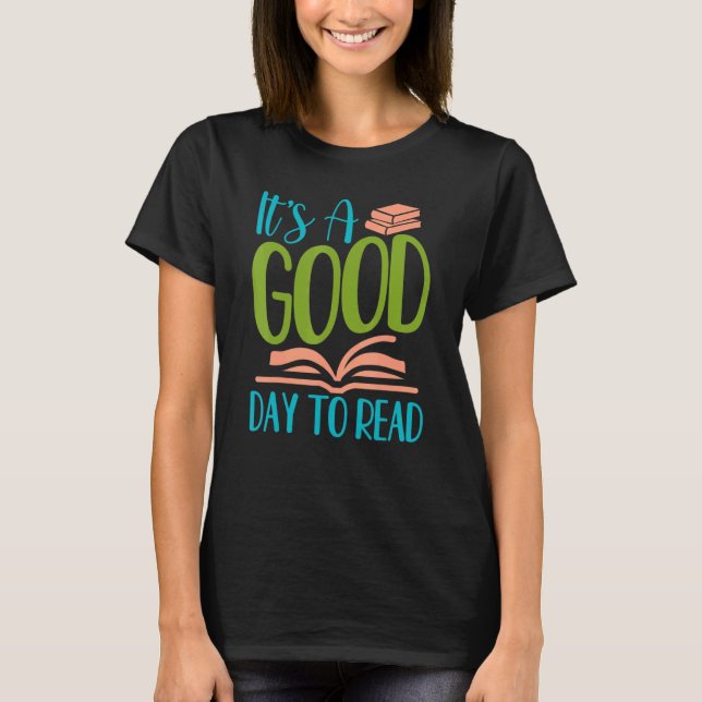 IT's A Good Days To Read Reading Fun Book T-Shirt (Front)