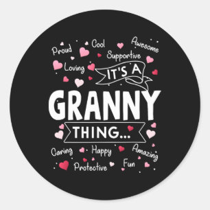It's A Granny Thing Funny Sayings Cute Grandma Mot Classic Round Sticker