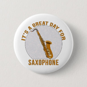 It's A Great Day for Saxophone 2 Inch Round Button