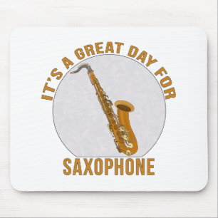 It's A Great Day for Saxophone Mouse Pad