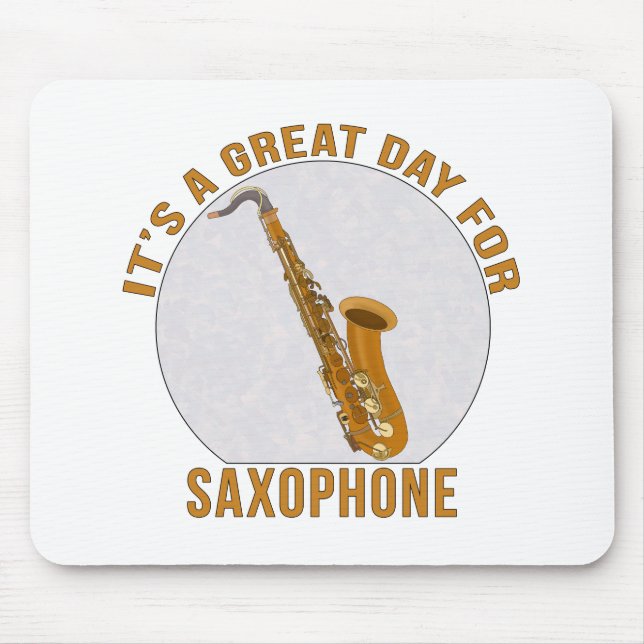 It's A Great Day for Saxophone Mouse Pad (Front)