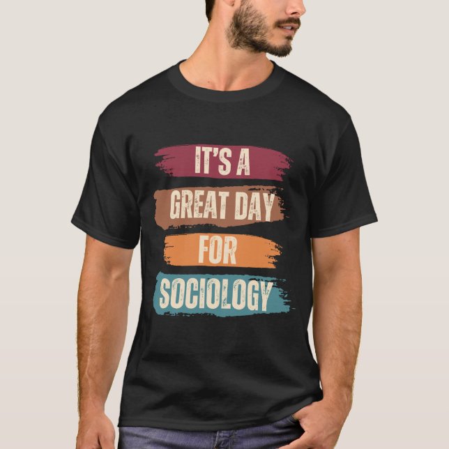It's A Great Day For Sociology T-Shirt (Front)