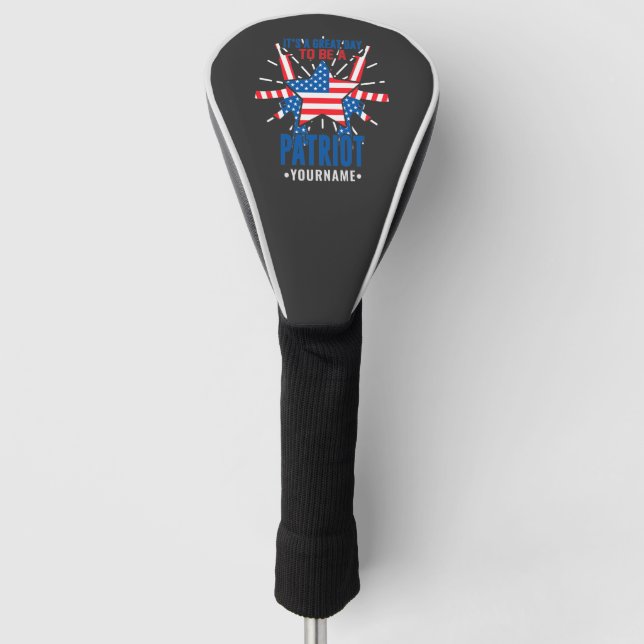 It's a Great Day To Be a Patriot Golf Head Cover (Front)