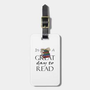 It's a Great Day To Read Funny Book Reading Book Luggage Tag