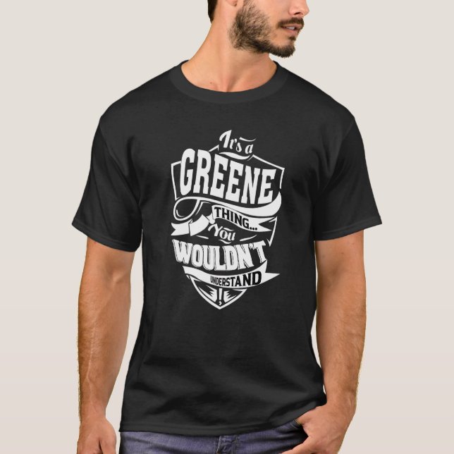 It's A Greene Thing T-Shirt (Front)