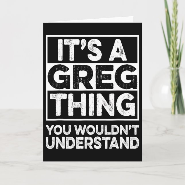 It's A Greg Thing You Wouldn't Understand Greg Chr Card (Front)