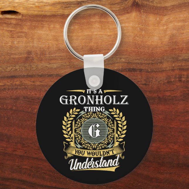 It's a Gronholz Thing You Wouldn't Understand Keychain (Front)