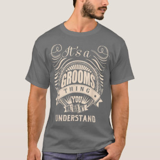 Its a GROOMS Thing You Wouldnt Understand Gifts T-Shirt