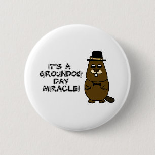 It's a groundhog day miracle 2 inch round button