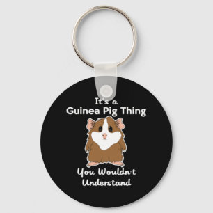 It's A Guinea Pig Thing You Keychain