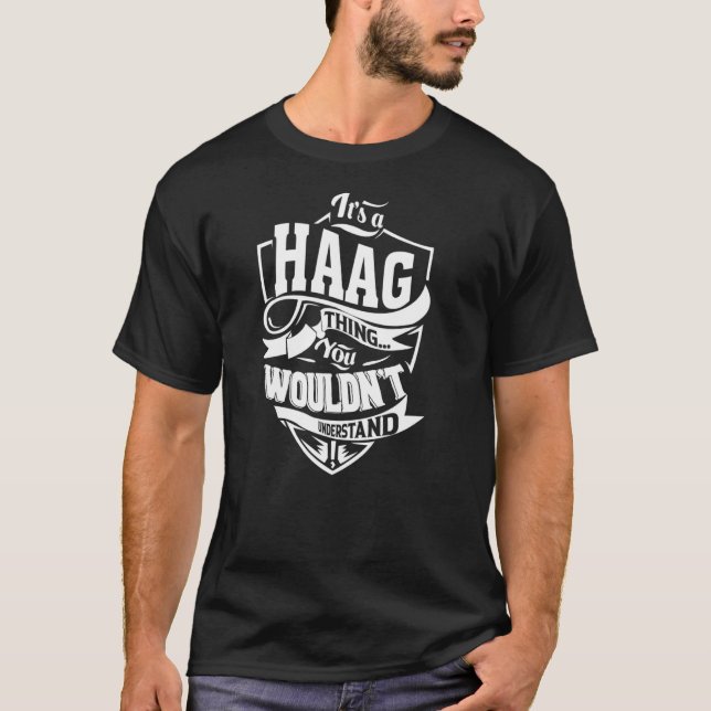 It's a HAAG Thing T-Shirt (Front)