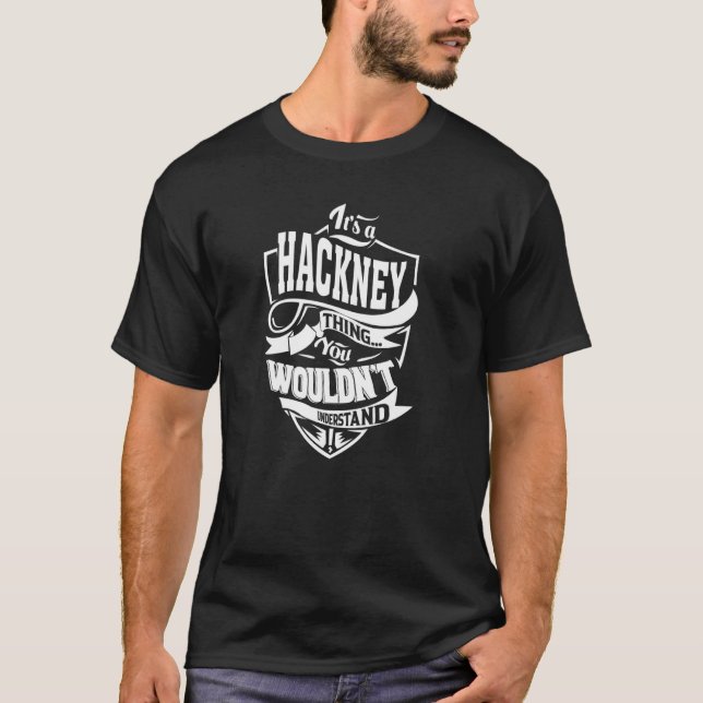 It's a HACKNEY Thing T-Shirt (Front)