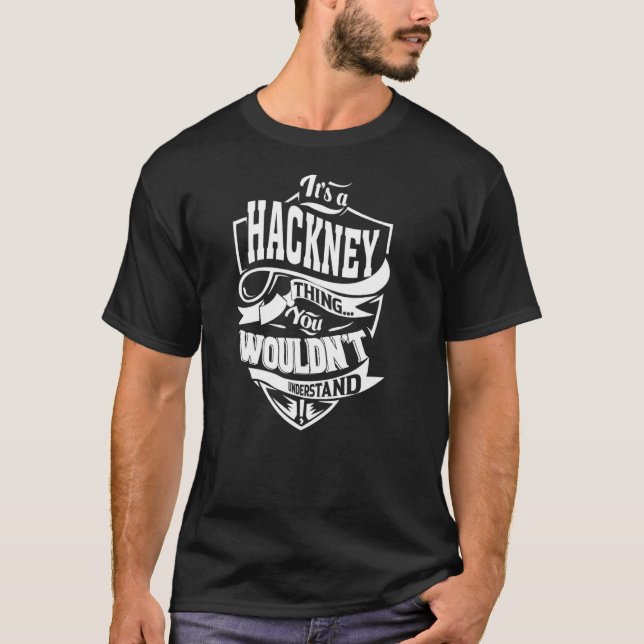 It's a HACKNEY Thing T-Shirt (Front)