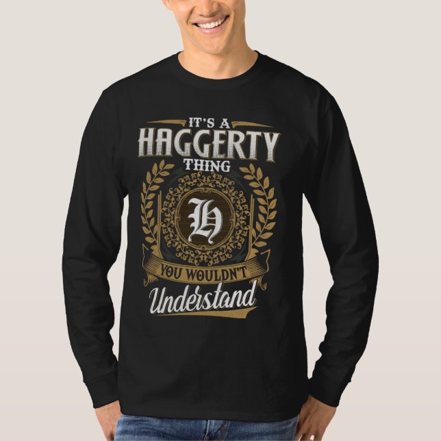 It's A HAGGERTY Thing You Wouldn't Understand Name T-Shirt (Front)